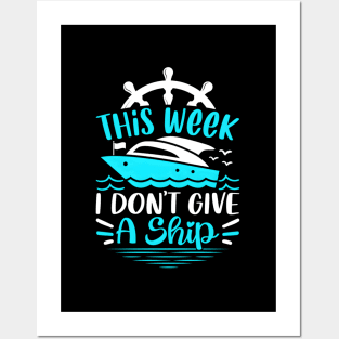 This Week I Dont Give A Ship Cruise Trip Vacation Posters and Art